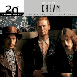 Мастера 20-го века: Миллениум Коллекция: Лучшее из Cream
