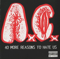40 More Reasons to Hate Us