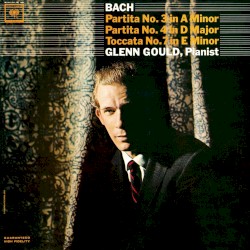 Partita no. 3 in A minor / Partita no. 4 in D major / Toccata no. 7 in E minor