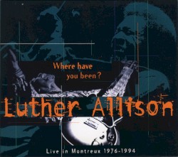Where Have You Been? Live in Montreux 1976–1994