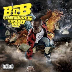 B.o.B представляет: Приключения Бобби Рэя