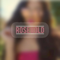 Rose Gold