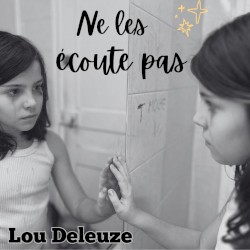 Ne les écoute pas