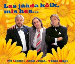 Las jääda kõik, mis hea 2