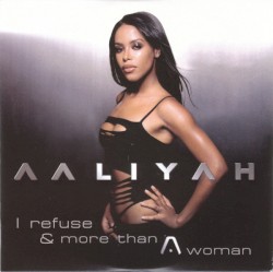 I Refuse & More Than A Woman