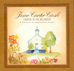 Church in the Wildwood: A Treasury of Appalachian Gospel