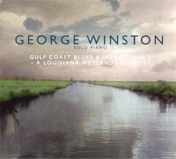 Gulf Coast Blues & Impressions 2: A Louisiana Wetlands Benefit