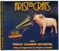 The Aristocrats With Primuz Chamber Orchestra