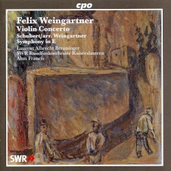 Weingartner: Violin Concerto / Schubert/Weingartner: Symphony in E