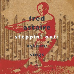 Steppin' Out: Astaire Sings