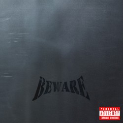 BEWARE