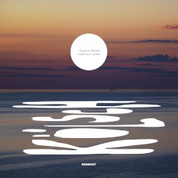 I Talk to Water (CamelPhat remix)