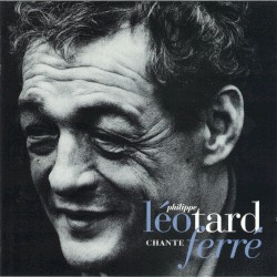 Philippe Léotard chante Ferré