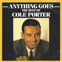 Anything Goes: The Best of Cole Porter