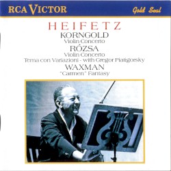 The Heifetz Collection, Volume 21: Korngold: Concerto / Rózsa: Concerto / Tema con variazioni / Waxman: "Carmen" Fantasy