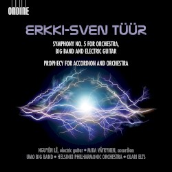 Symphony no. 5 for Orchestra, Big Band and Electric Guitar / Prophecy for Accordion and Orchestra