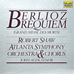 Berlioz: Requiem / Boito: Prologue to Mefistofele / Verdi: Te Deum