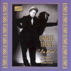 « La mer » (original recordings 1938–1946)