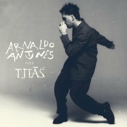 Arnaldo Antunes nos Titãs