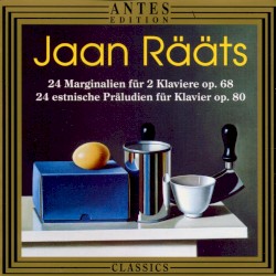 24 Marginalien für 2 Klaviere, op. 68 / 24 estnische Präludien für Klavier, op. 80