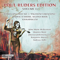 Poul Ruders Edition, vol. 15: Piano Concerto no. 3 "Paganini Variations" / Cembal D'Amore, Second Book / Kafkapriccio