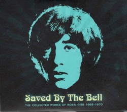 Saved by the Bell: The Collected Works of Robin Gibb 1968-1970