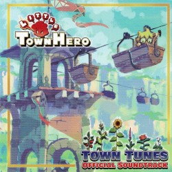 Little Town Hero Official Soundtrack: Town Tunes