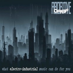What Electro-Industrial Music Can Do for You