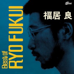 Scenery of Japanese Jazz : Best of Ryo Fukui