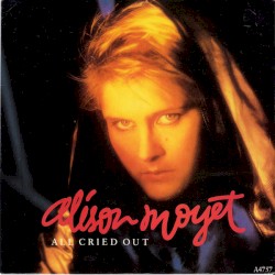 All Cried Out